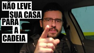Polícia Penal - Não leve SUA CASA para a CADEIA.
