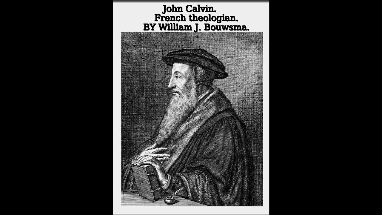 John Calvin French Theologian by William J Bouwsma