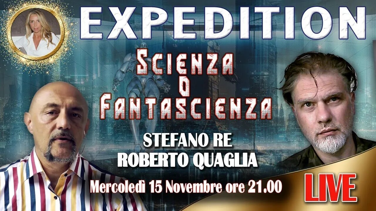 SCIENZA O FANTASCIENZA? Libere divagazioni sul tema fra Stefano Re e Roberto Quaglia (15/11/2023)