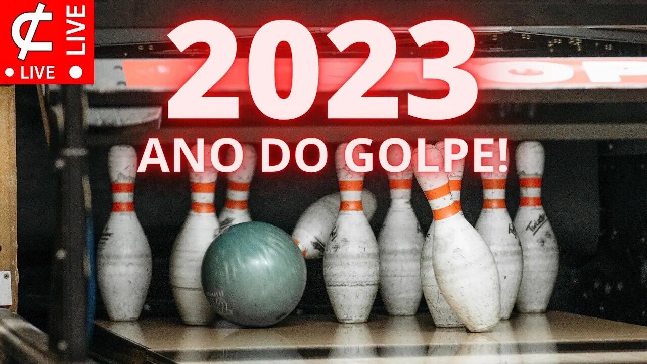 2023 - O ANO DO GOLPE