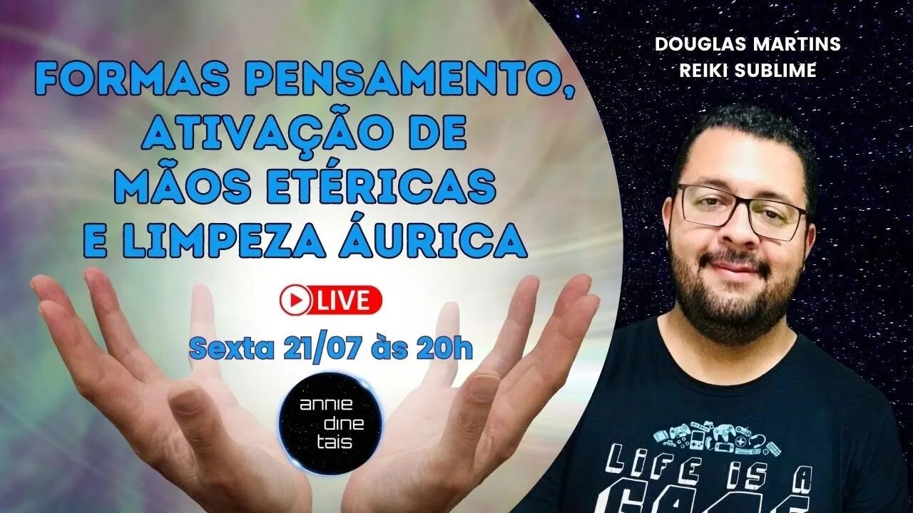 Formas Pensamento, Ativação de Mãos Etéricas e Limpeza Áurica com Reiki Sublime