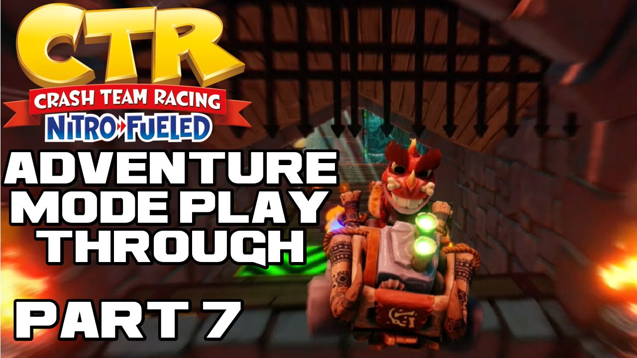 ๐๐๐จ Crash Team Racing: Nitro Fueled - Adventure Mode - Part 7 - PlayStation 4 Playthrough ๐๐๐จ ๐Benjamillion