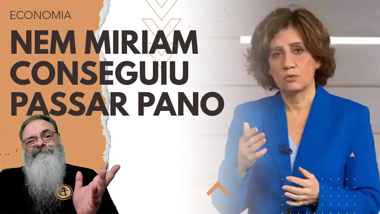 PLANO de HADDAD é TÃO RUIM que NEM a MÍRIAM LEITÃO, passadora OFICIAL de PANO do GOVERNO, conseguiu