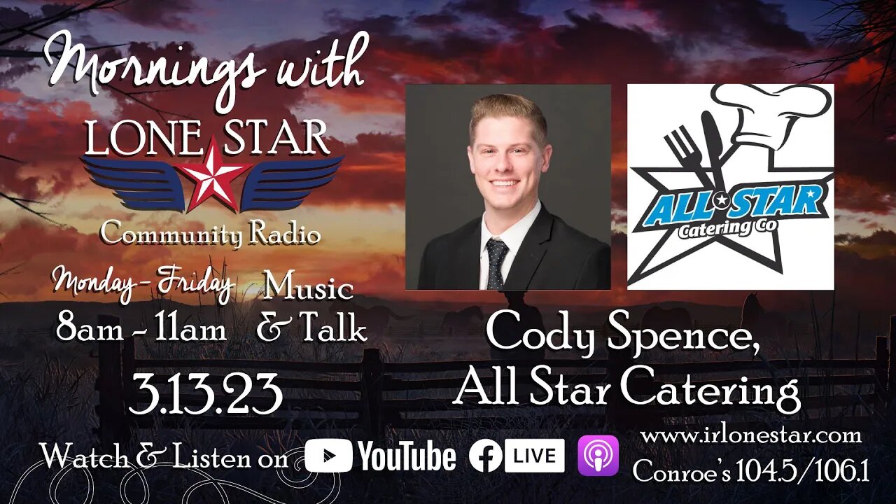 3.13.23 - Cody Spence, All Star Catering - Mornings with Lone Star