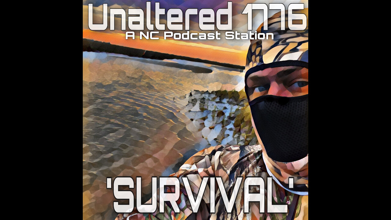 UNALTERED 1776 PODCAST - SURVIVAL