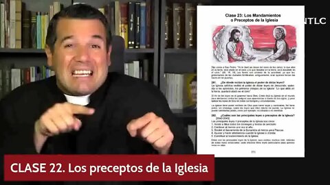 Clase 22 - Los mandamientos o preceptos de la iglesia - Catecismo para Bárbaros. P Javier Olivarera