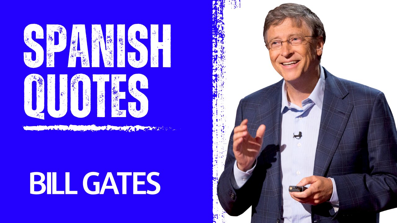 Spanish: Life lessons from Bill Gates: Phrases that inspire and motivate