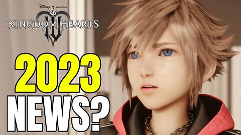 Will We See Kingdom Hearts 4 In 2023?