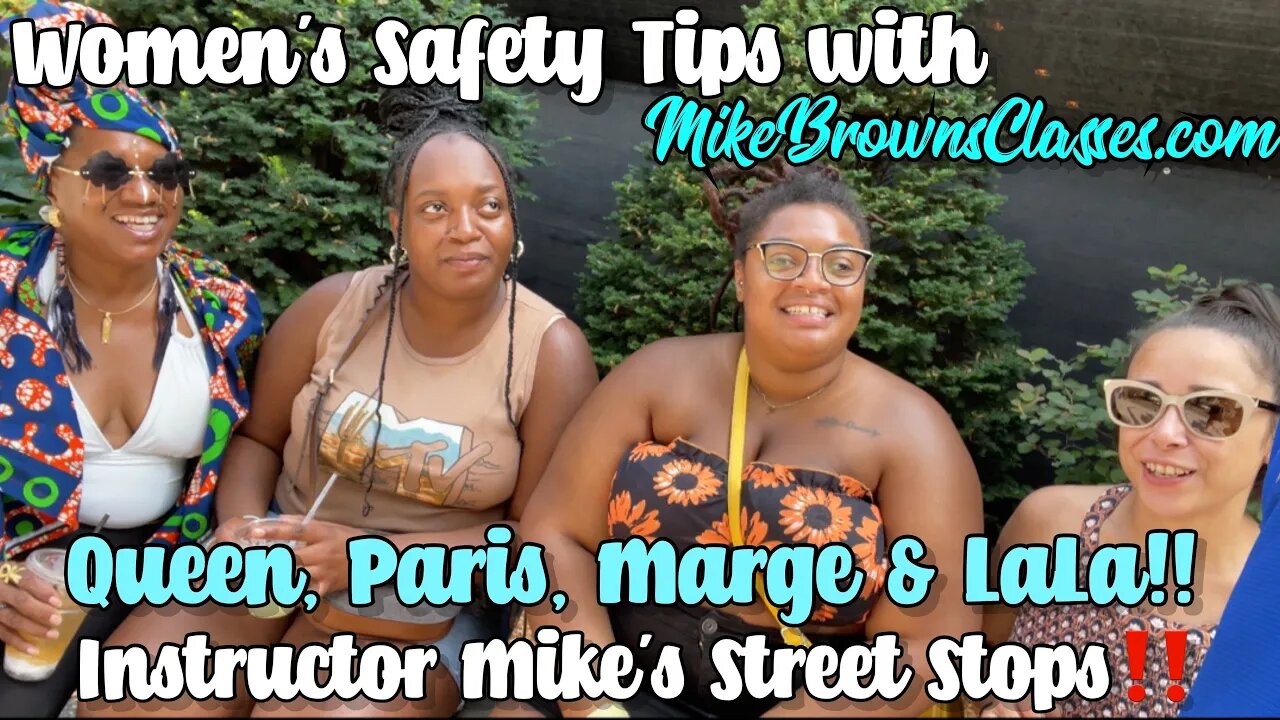 EP. 4 - Women’s Safety Tips w/ Queen, Paris, Marge & LaLa | Instructor Mike’s Street Stops