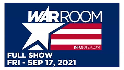 WAR ROOM FULL SHOW 09_17_2021 Friday