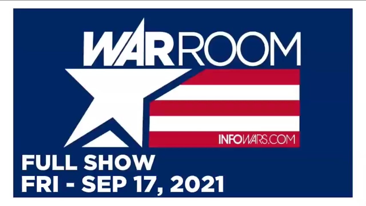 WAR ROOM FULL SHOW 09_17_2021 Friday