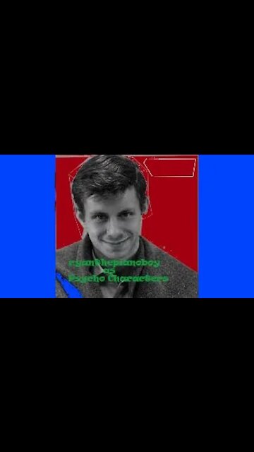 ryanthepianoboy in Psycho (Reface)