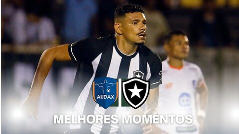 AUDAX 1X2 BOTAFOGO - MELHORES MOMENTOS - CAMPEONATO CARIOCA 2023