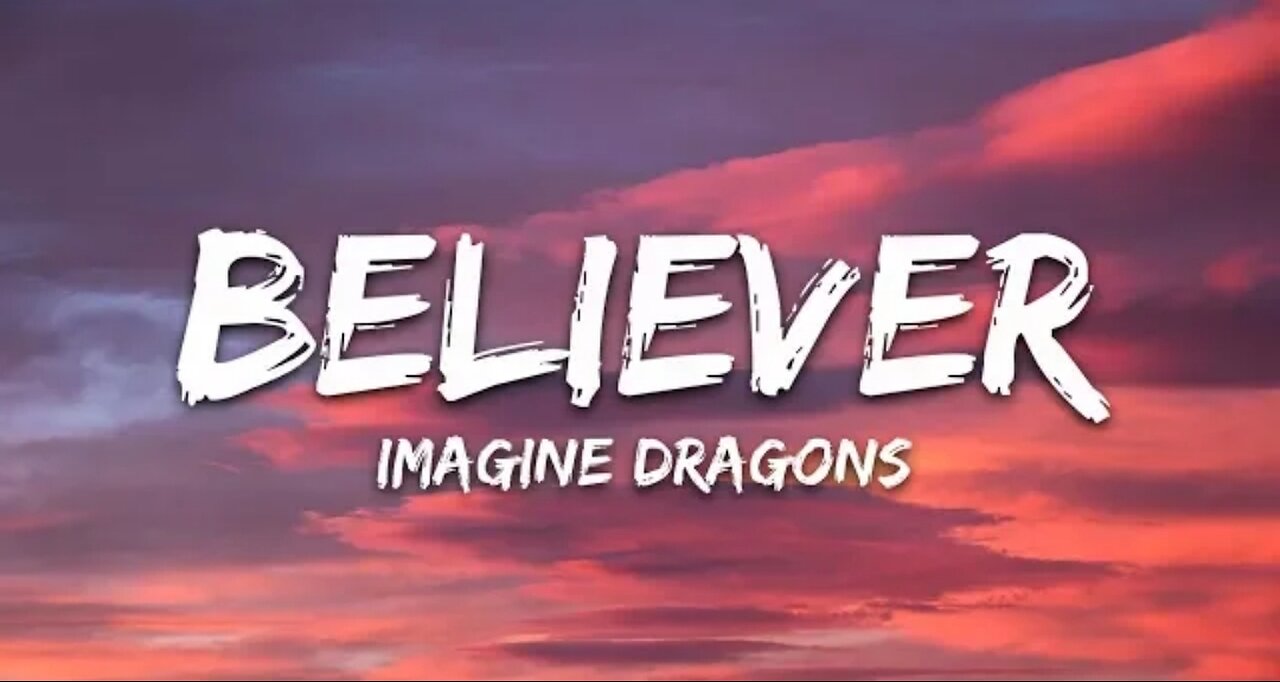 Imagine dragons - believe (lyrics)