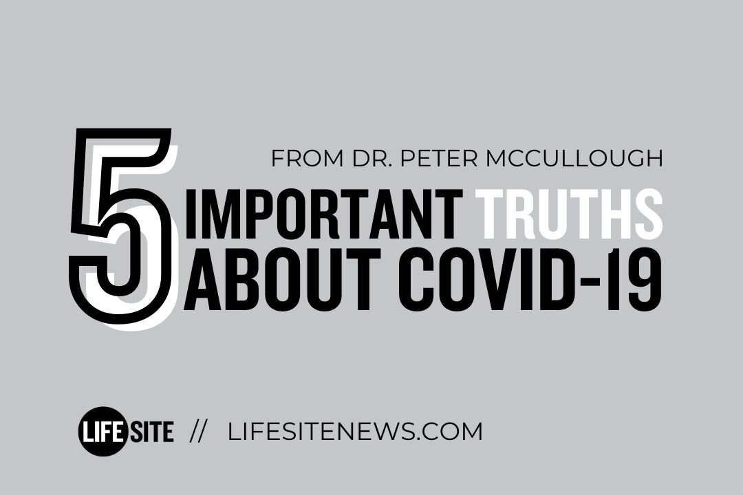 Dr. McCullough: 5 most important truths about COVID-19