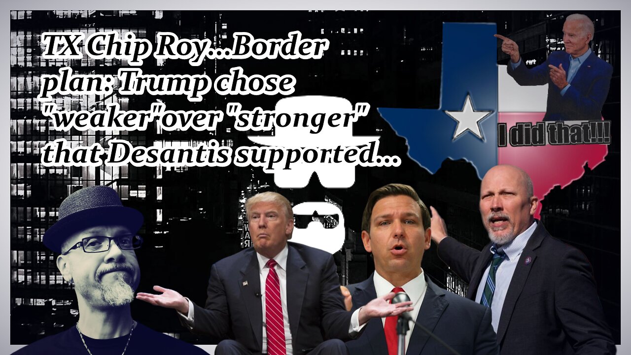 A BORDER PLAN: DESANTIS OR TRUMP???