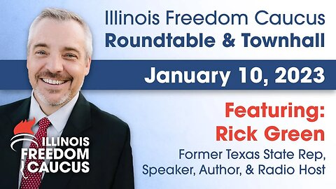 Illinois Freedom Caucus Roundtable & Townhall 1.10.23