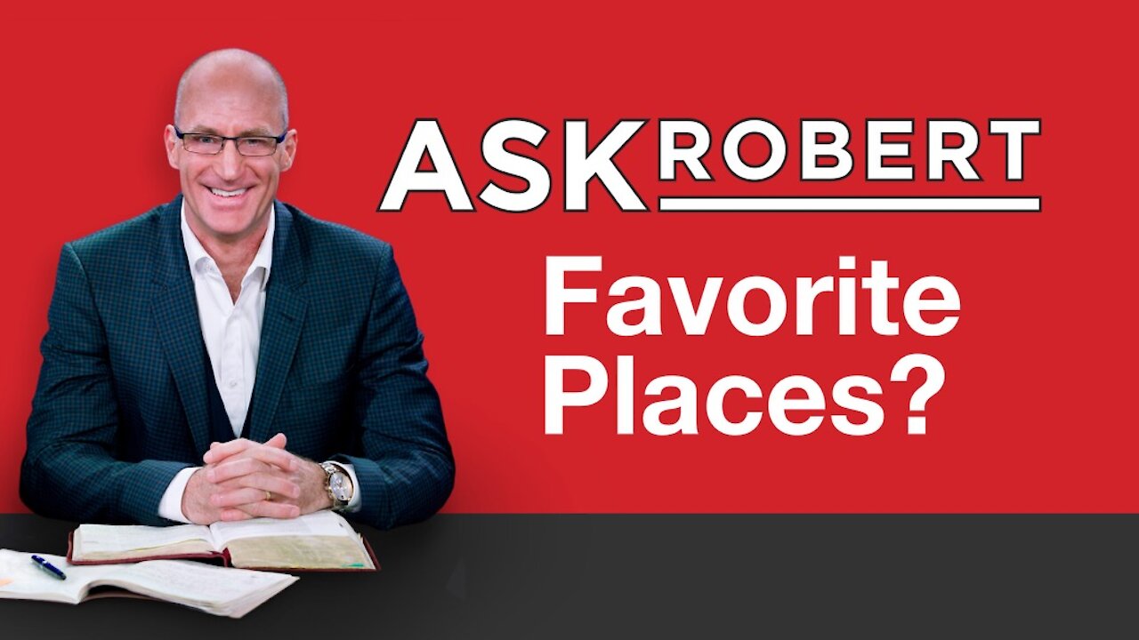 What Are Some of Your Favorite Places? // Ask Robert