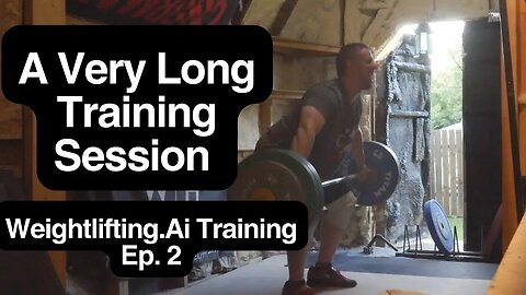 A Very Long Training Session - Weightlifting.Ai - Weightlifting Training