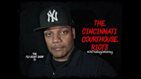 The Cincinnati Courthouse Riots #OnThisDayInHistory #TheFloNightShow 🌚