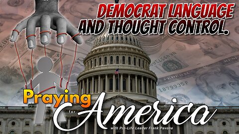 Praying for America | Democrat Language and Thought Control - 10/16/23