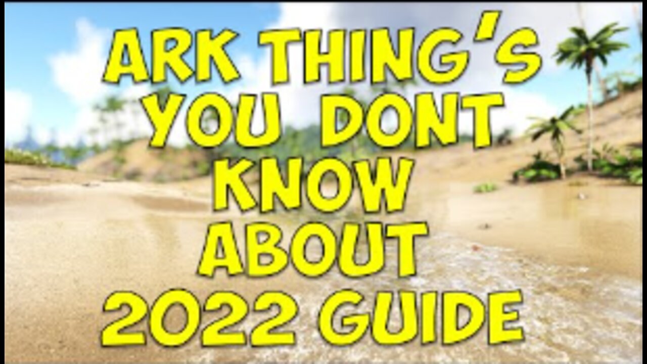 Ark Things You dont know Updated For 2022 (Ark Survival Evolved)