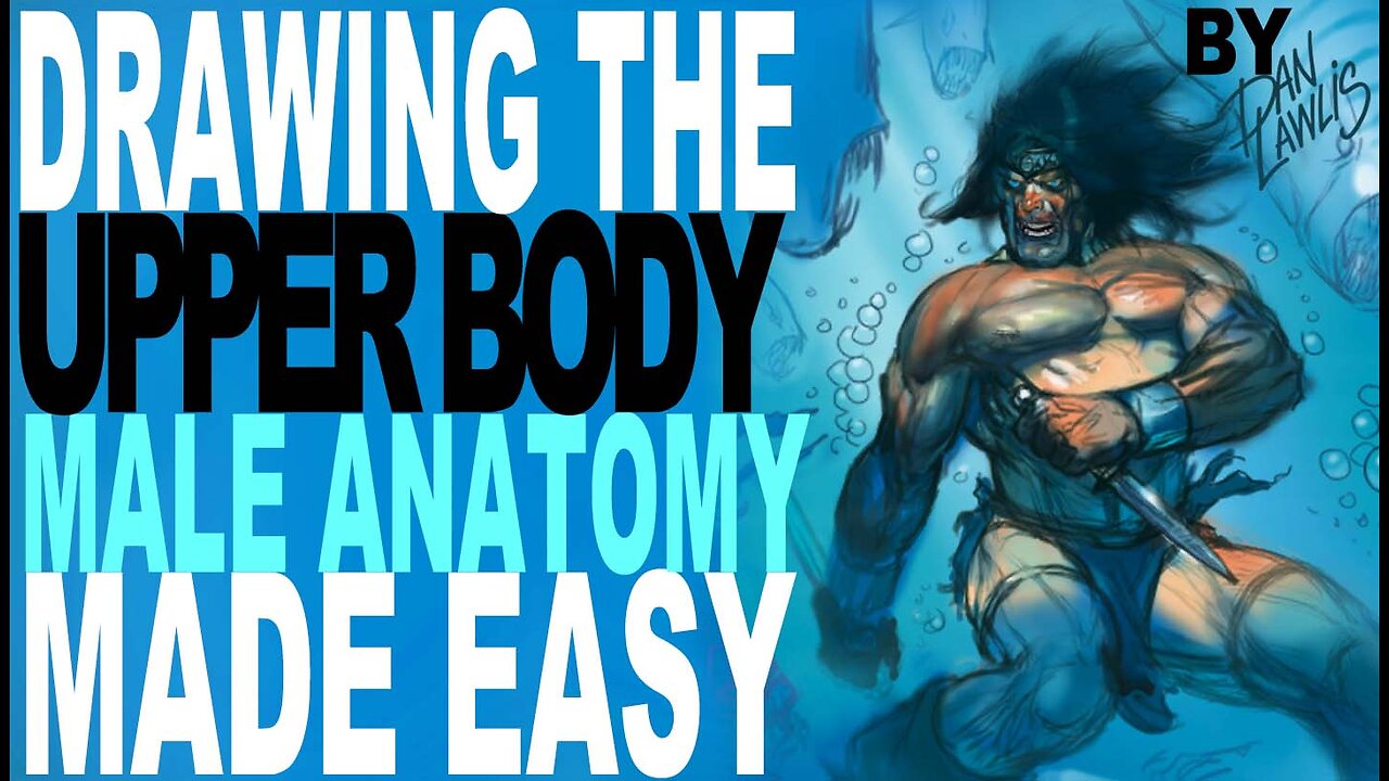 Drawing The Upper Body Male Anatomy Made Easy by Dan Lawlis