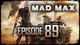 Mad Max // Episode 89 // GRAVE BRIDGE // Gameplay Walkthrough