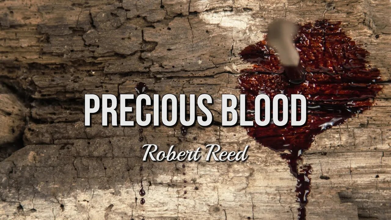 Robert Reed - Precious Blood