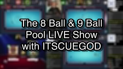 The 8 Ball & 9 Ball Pool LIVE Show with ITSCUEGOD