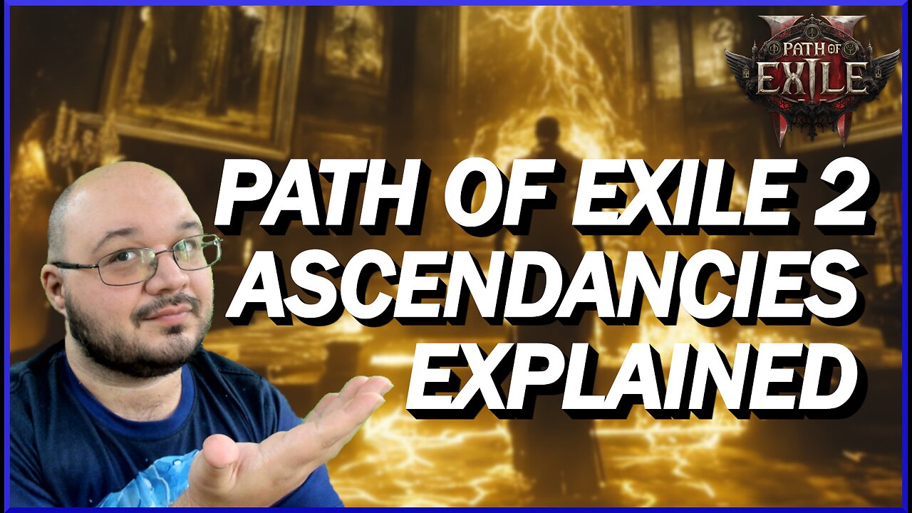 A Basic Explanation Of All Ascendancies In Path Of Exile 2 - An Overview of Each Class!