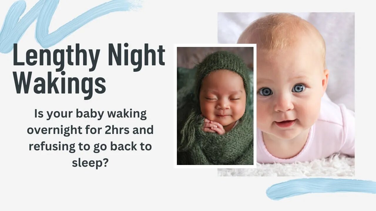 Lengthy Night Wakings | Is Your Baby Waking For 2 Hours Overnight?