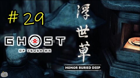 #29 HONOR BURIED DEEP Ghost of Tsushima