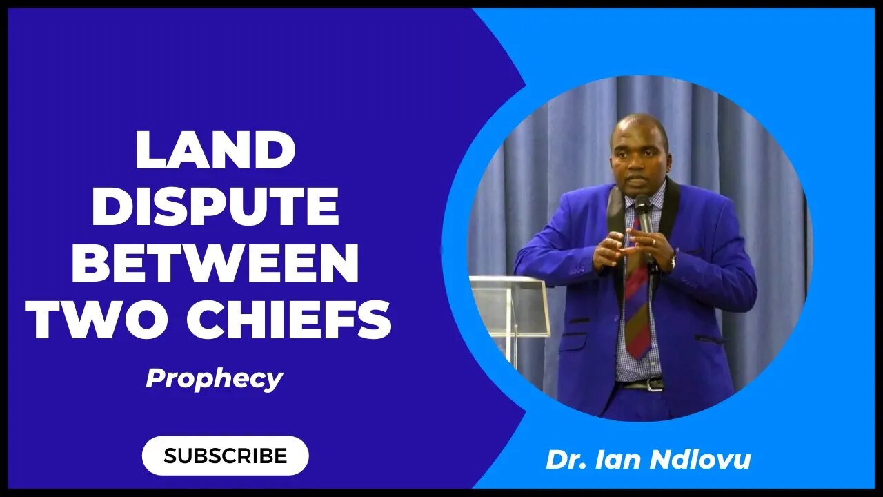 Land dispute between two Chiefs - Prophecy