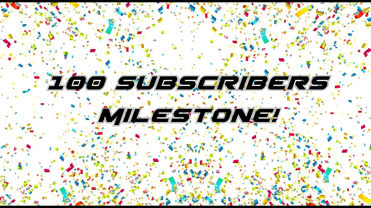 100 Subscribers Milestone!