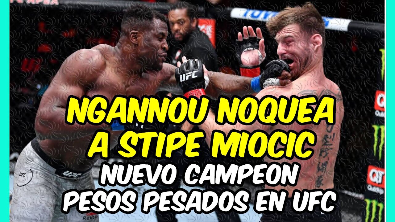 NGANNOU EL TERRIBLE! Noquea a MIOCIC y es NUEVO CAMPEÓN de los PESAO PESADO de UFC