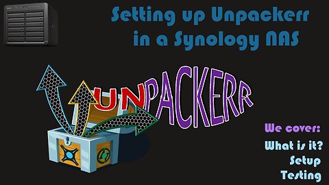 Setting up Unpackerr in a Synology NAS [Video Request]