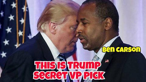 Trump Secret VP Pick Ben Carson What Is Your Thoughts On This?