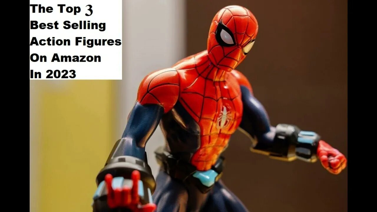 The Top 3 Best Selling Action Figures On Amazon In 2023