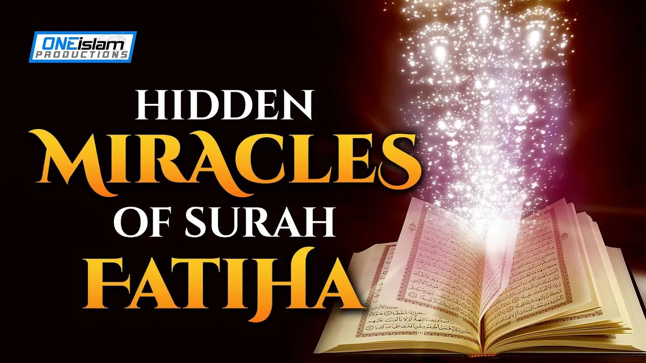 HIDDEN MIRACLES OF SURAH FATIHA