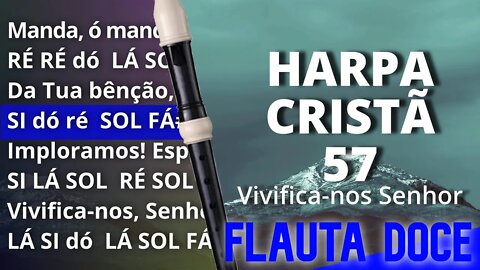 Harpa Cristã 57 - Vivifica-nos Senhor - Cifra melódica