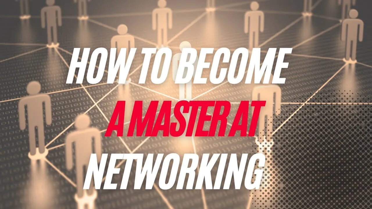 3 Steps to becoming a master at networking!