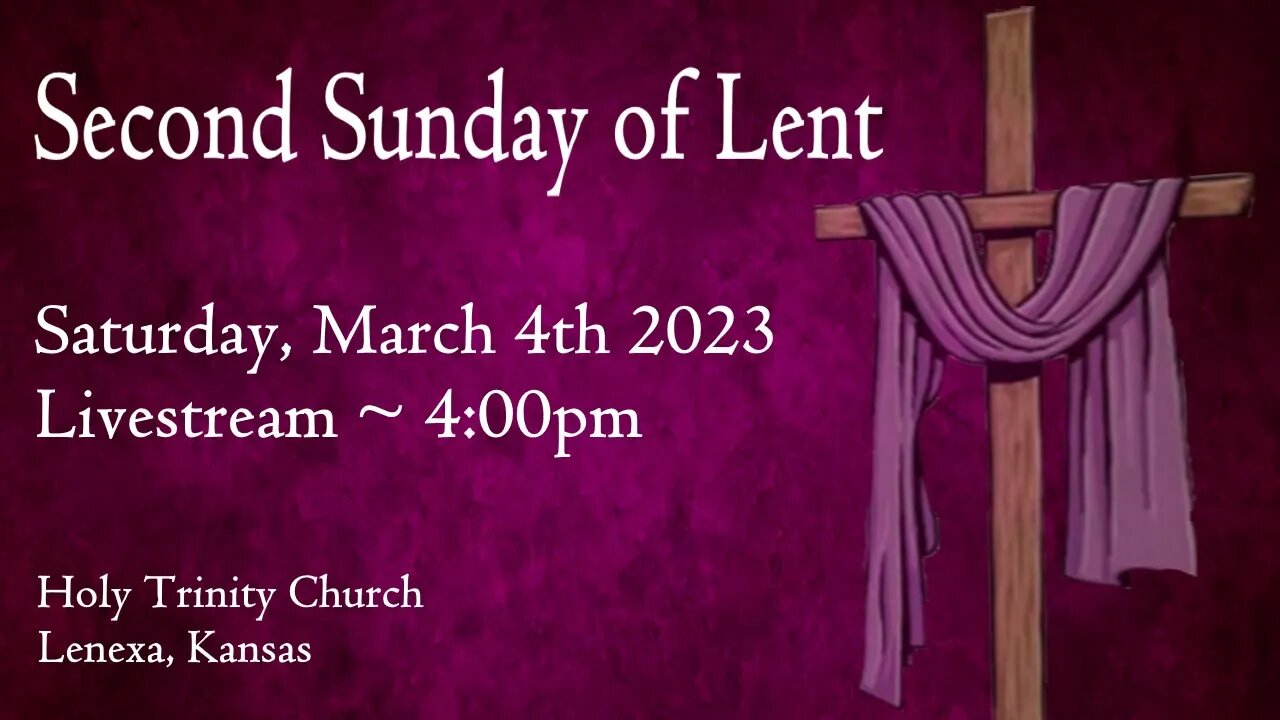 Second Sunday of Lent :: Saturday, March 4th 2023 4:00pm