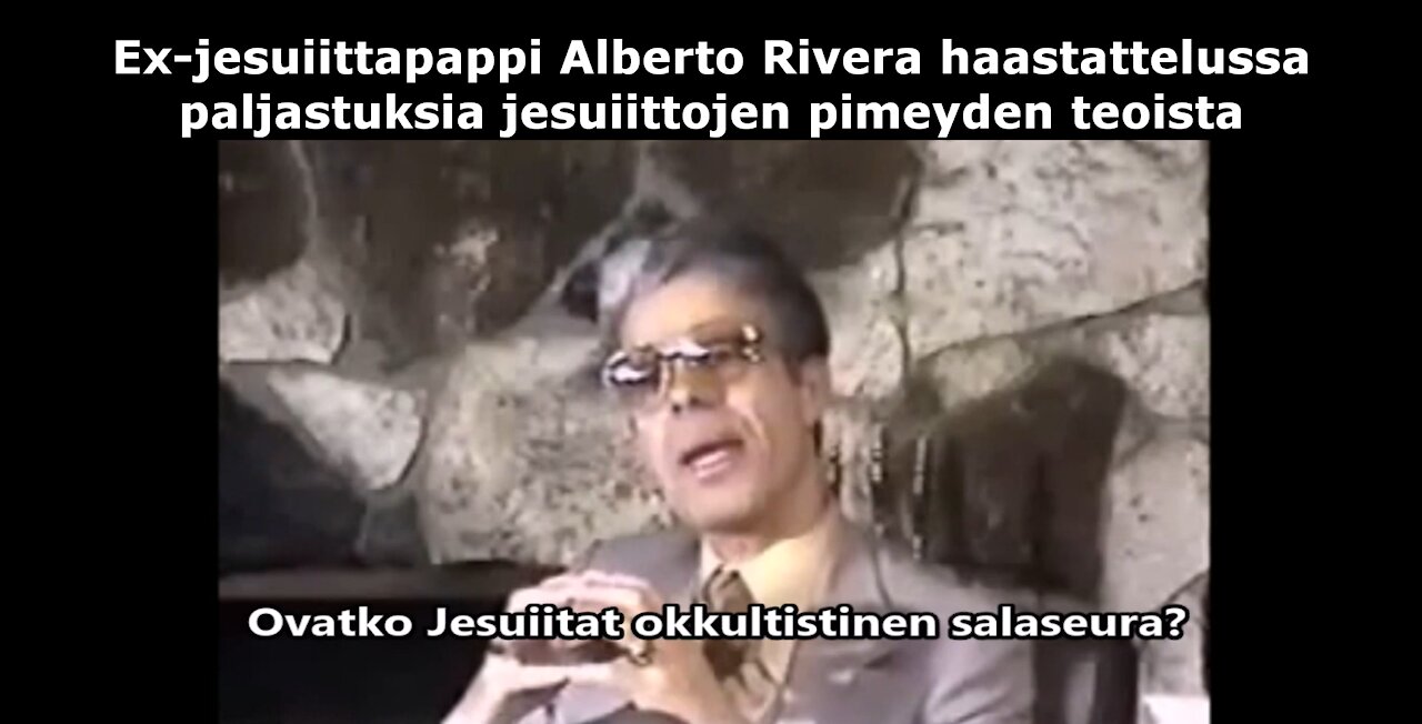 Ex-jesuiittapappi Alberto Rivera haastattelussa paljastuksia jesuiittojen pimeyden teoista