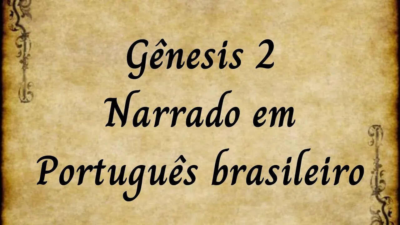 Gênesis Capítulo 2 Narrado Em Português Brasileiro