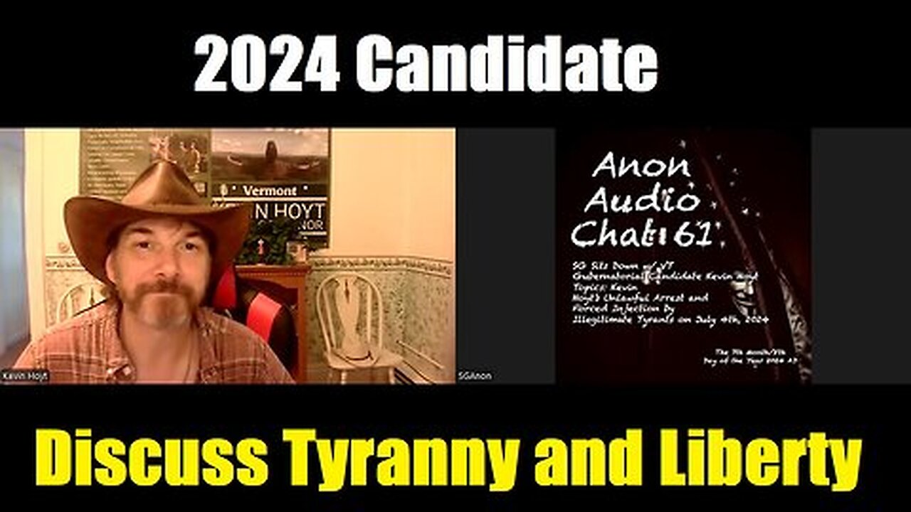 SG Sits Down w- 2024 Candidate-Self-Identified VT Governor Kevin Hoyt to Discuss Tyranny and Liberty