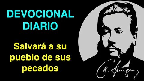 Salvará a su pueblo de sus pecados (Mateo 1,21) Devocional de hoy Charles Spurgeon