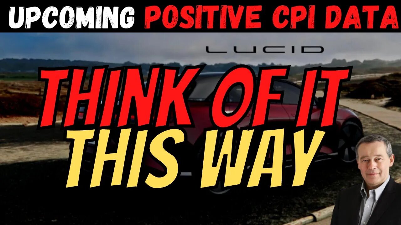 Reason to BUY Lucid Today │ Positive Upcoming CPI │ Institutions Buying $LCID