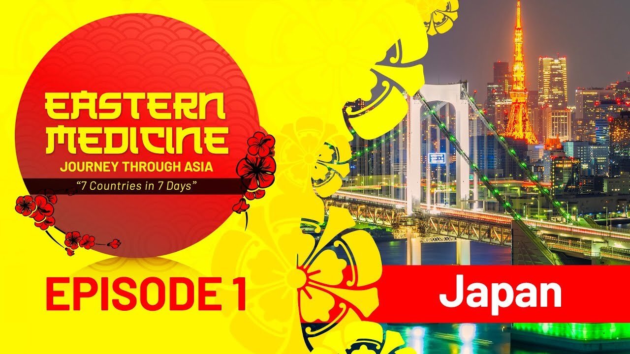 Eastern Medicine: Journey Through ASIA - Episode 1 | Japan – Land of the Rising Sun