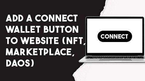 How To Add A Connect Wallet Button To Website (NFT, Marketplace, DAOs)